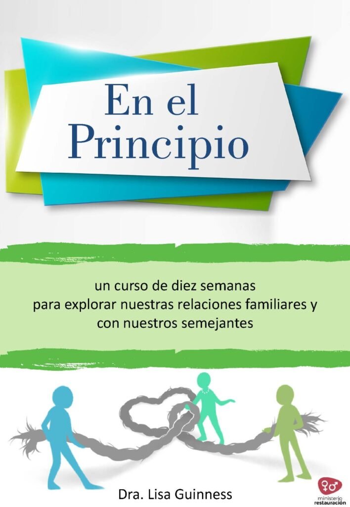 En el Principio: Un Curso de Diez semanas para Sanar relaciones interpersonales
